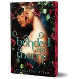 [9781464261770] Bonded by Thorns (Deluxe Edition) by Elizabeth Helen
