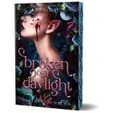[9781464261800] Broken by Daylight (Deluxe Edition) (Beasts of the Briar #4) by Elizabeth Helen