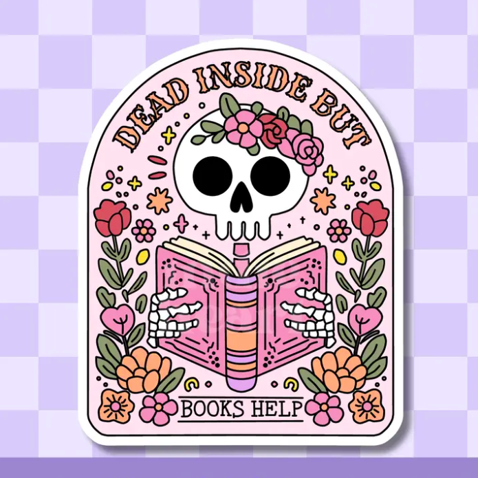 [265_Dead Inside But Books Help Sticker] Dead Inside But Books Help Sticker