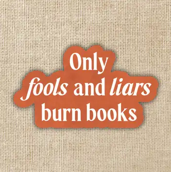 [DVP-0004] Fools and Liars Burn Books Sticker \ Shield of Sparrows
