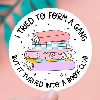[ESITTFAGITIACS] I Tried To Form A Gang, It Turned Into A Book Club Sticker