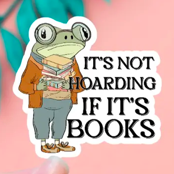 [ESINHIIBS] It's Not Hoarding If It's Books Sticker