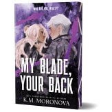 [9781464260162] My Blade, Your Back (Deluxe Edition) (Dark Forces #2) by K.M. Moronova