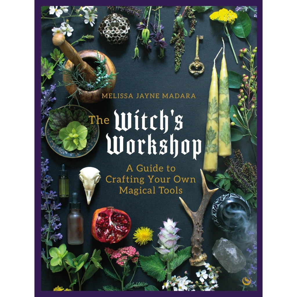 [1786788098] The Witch's Workshop: A Guide to Crafting Your Own Magical Tools by Melissa Madara